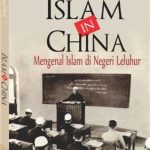 Resensi Buku: Islam in China: Mengenal Islam di Negeri Leluhur Karya: Mi Shoujiang & You Jia Penerbit: LKiS, 2014