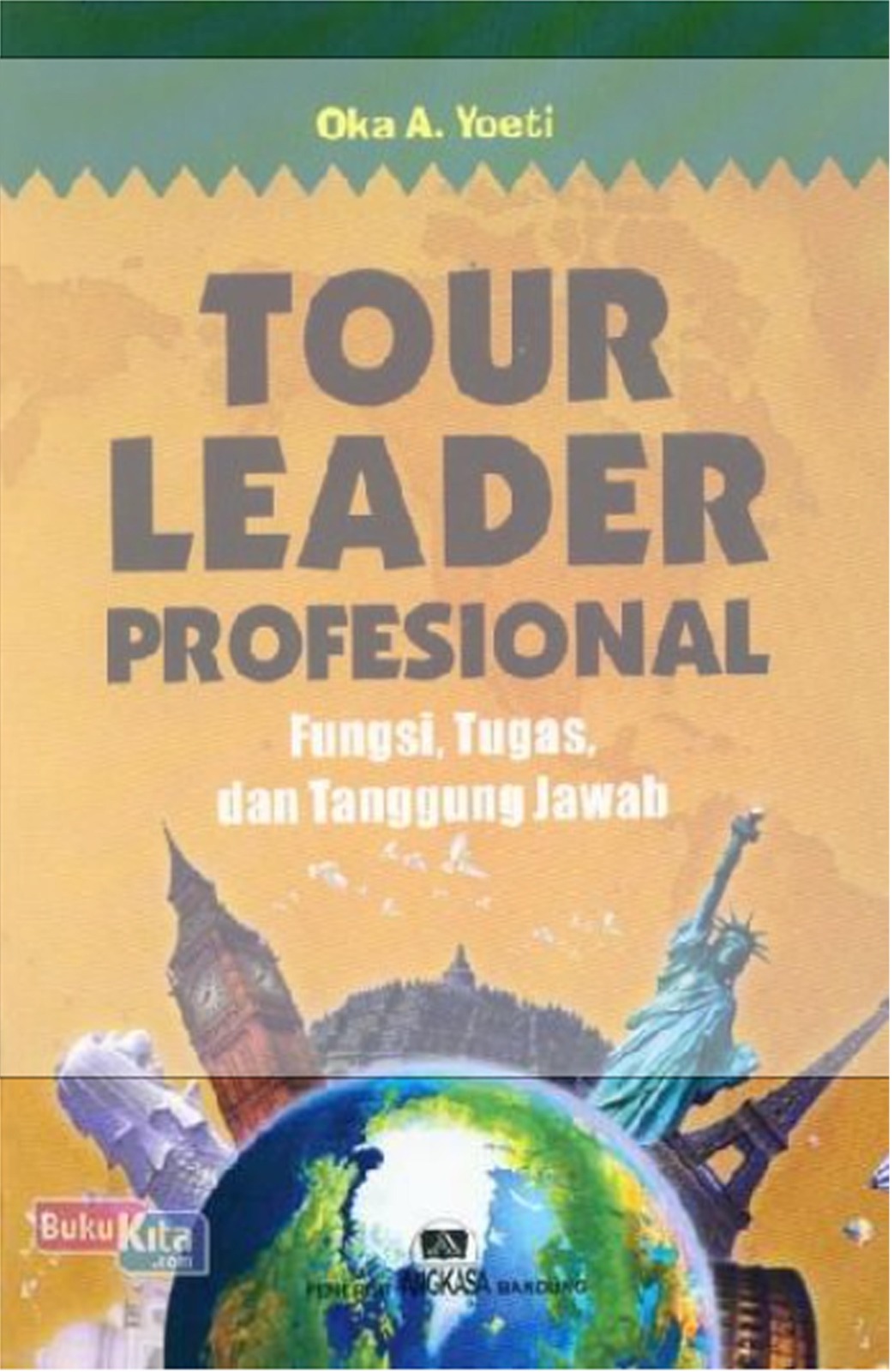 Sampul depan buku panduan Tour Leader Profesional karya Oka A. Yoeti untuk industri pariwisata